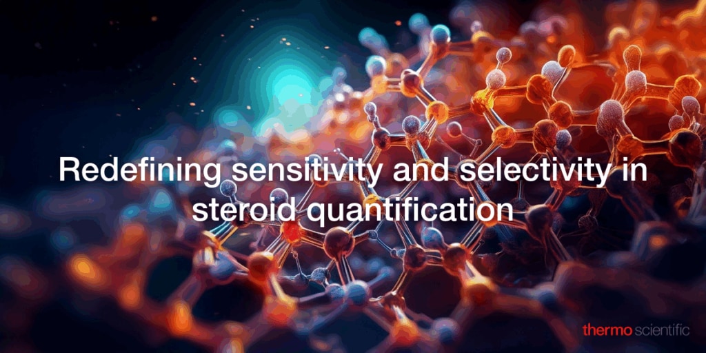 Redefining sensitivity and selectivity in steroid quantification