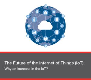 Why is there an increase in IoT?